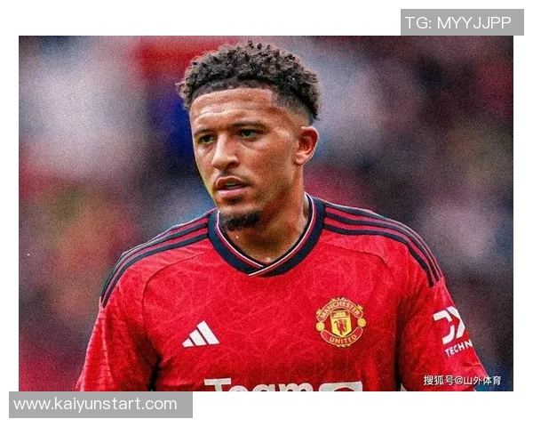 曼联宣布桑乔未来不再与球队续约将离开红魔